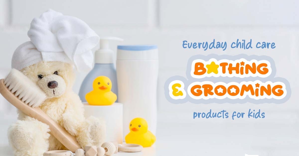 Bathing grooming 1 Every Day Childcare: Bathing & Grooming Products For Kids